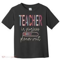 Teacher In Progress Please Wait Recharge Required Test Day Toddler T-Shirt thumb 0