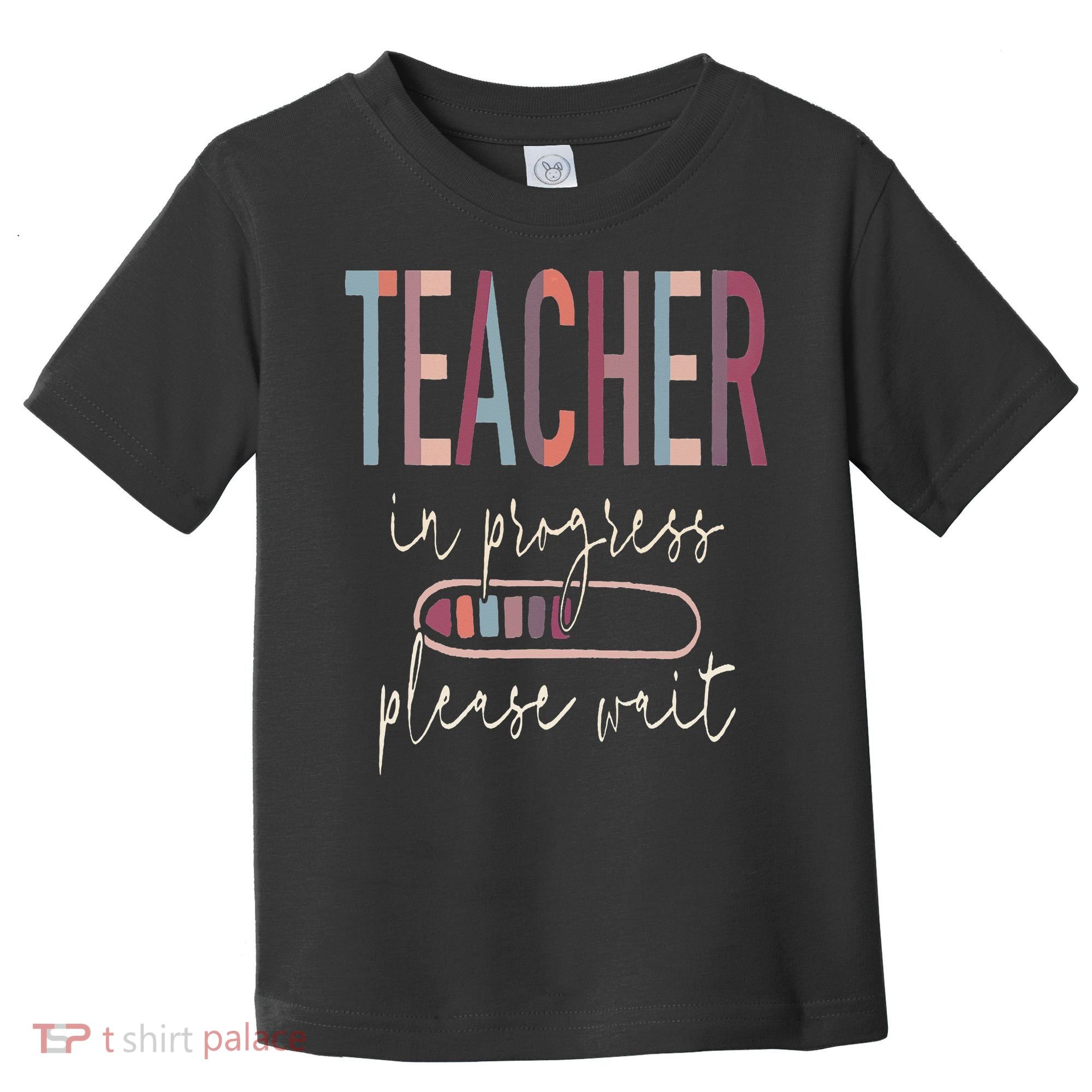 Teacher In Progress Please Wait Recharge Required Test Day Toddler T-Shirt