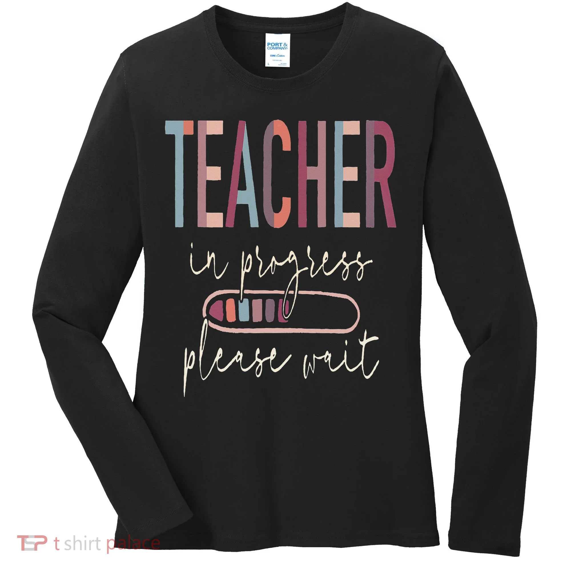 Teacher In Progress Please Wait Recharge Required Test Day Women's Long Sleeve Shirt