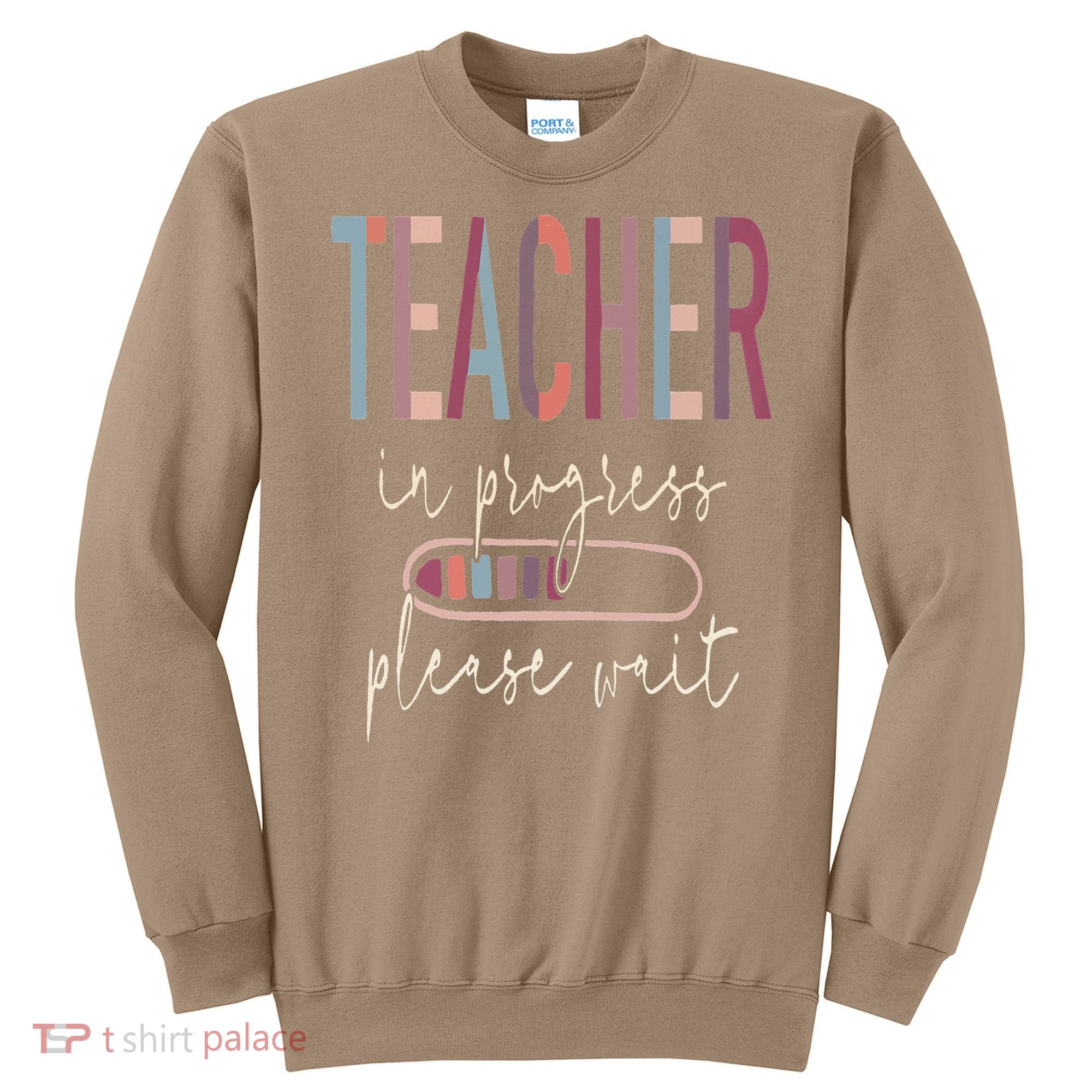 Teacher In Progress Please Wait Recharge Required Test Day Sweatshirt