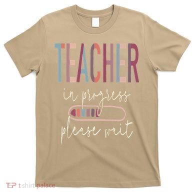 Teacher In Progress Please Wait Recharge Required Test Day T-Shirt
