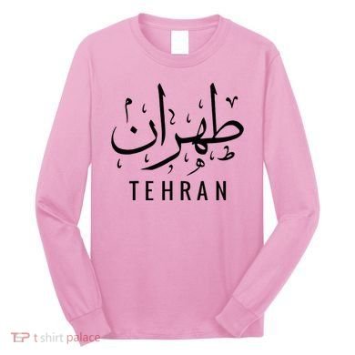 Tehran Iran Persian Calligraphy Farsi Iranian Long Sleeve Shirt