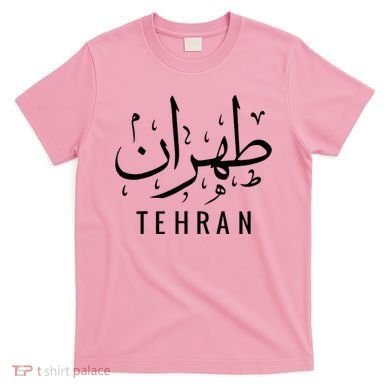 Tehran Iran Persian Calligraphy Farsi Iranian T-Shirt