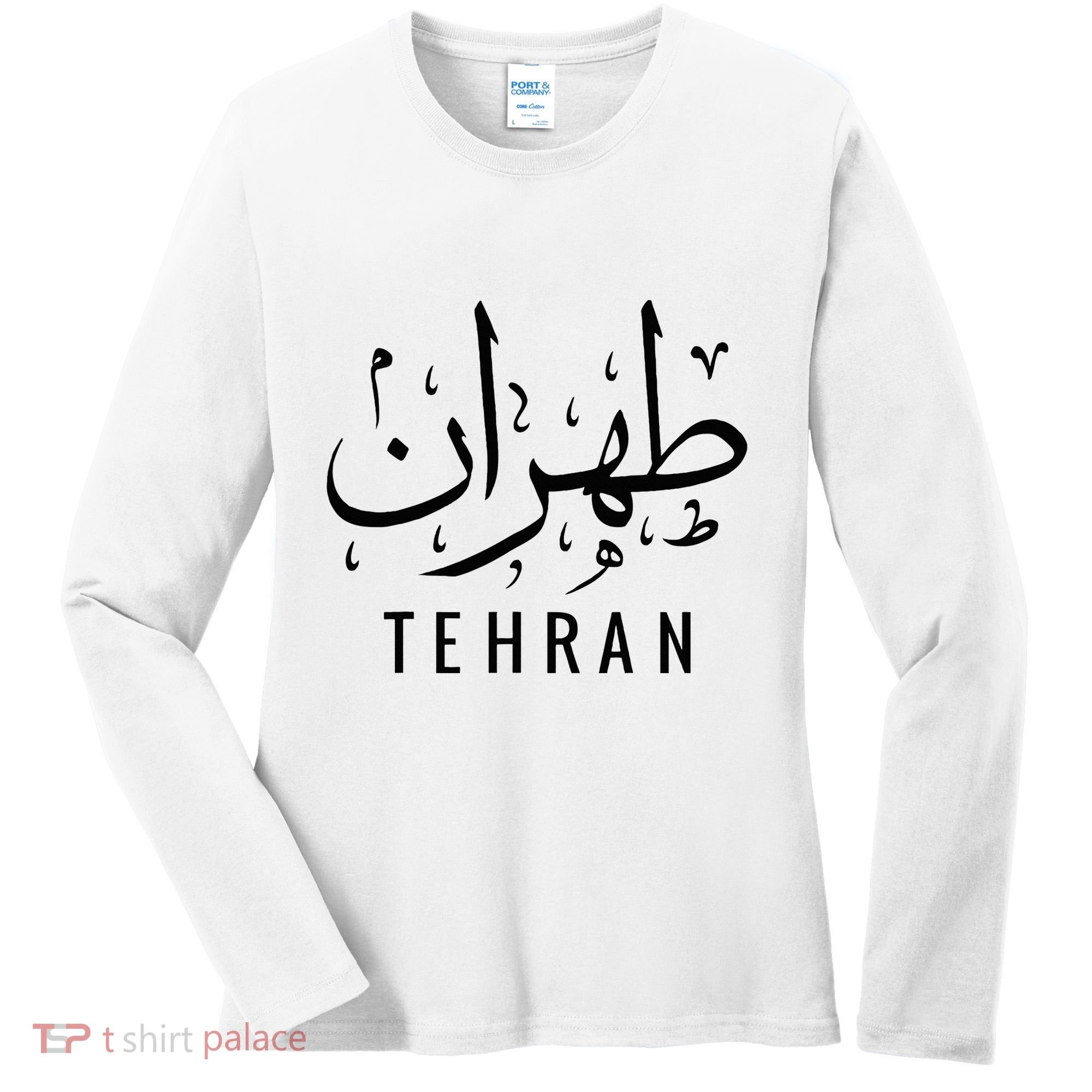 Tehran Iran Persian Calligraphy Farsi Iranian Women's Long Sleeve Shirt