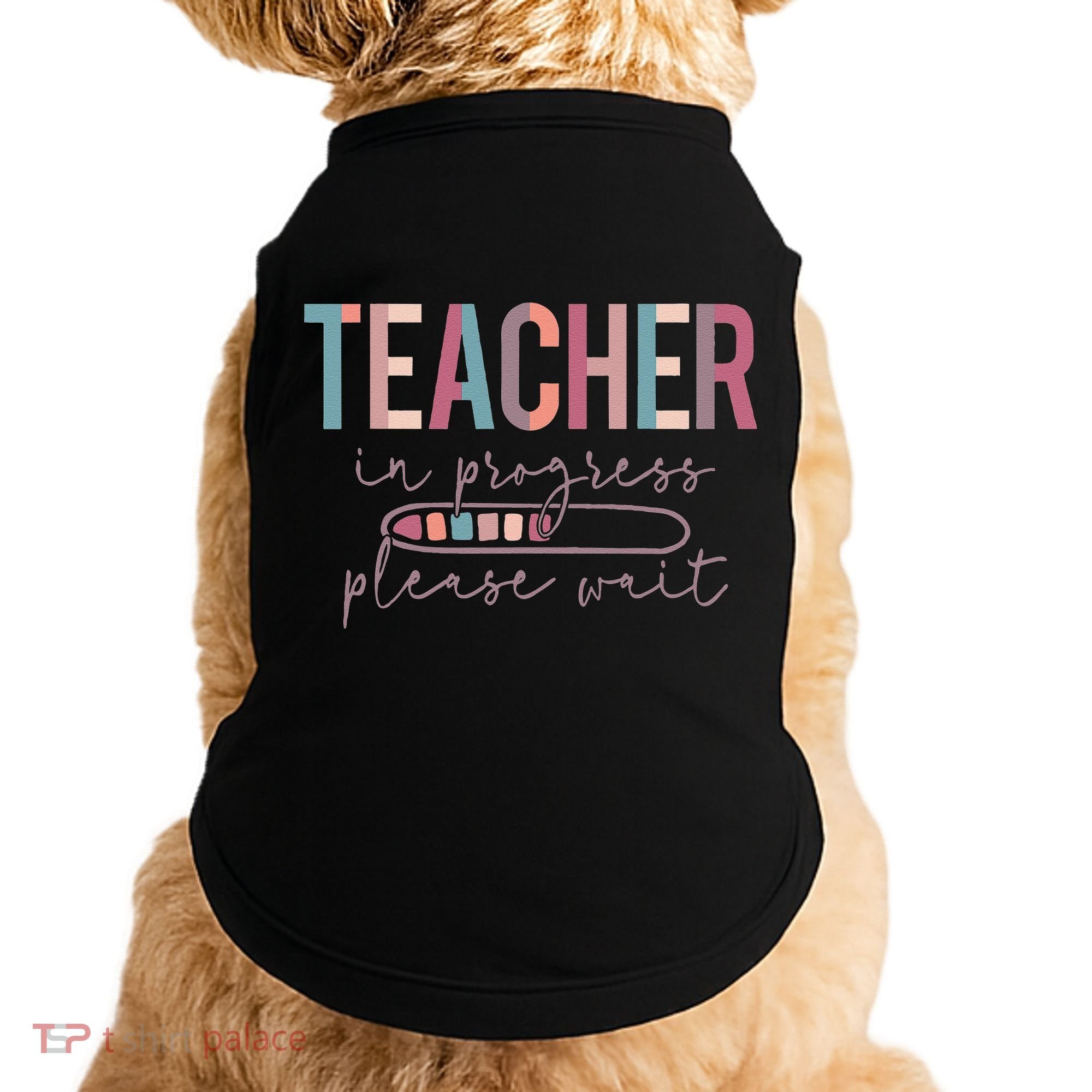 Teacher In Progress Please Wait Future Teacher Women Joke Doggie Tank