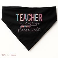 Teacher In Progress Please Wait Future Teacher Women Joke USA-Made Doggie Bandana thumb 0