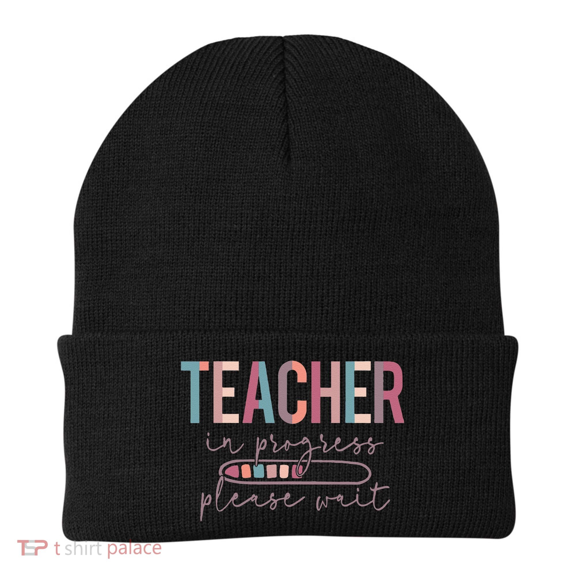 Teacher In Progress Please Wait Future Teacher Women Joke Beanie