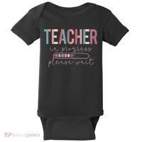 Teacher In Progress Please Wait Future Teacher Women Joke Baby Bodysuit thumb 0