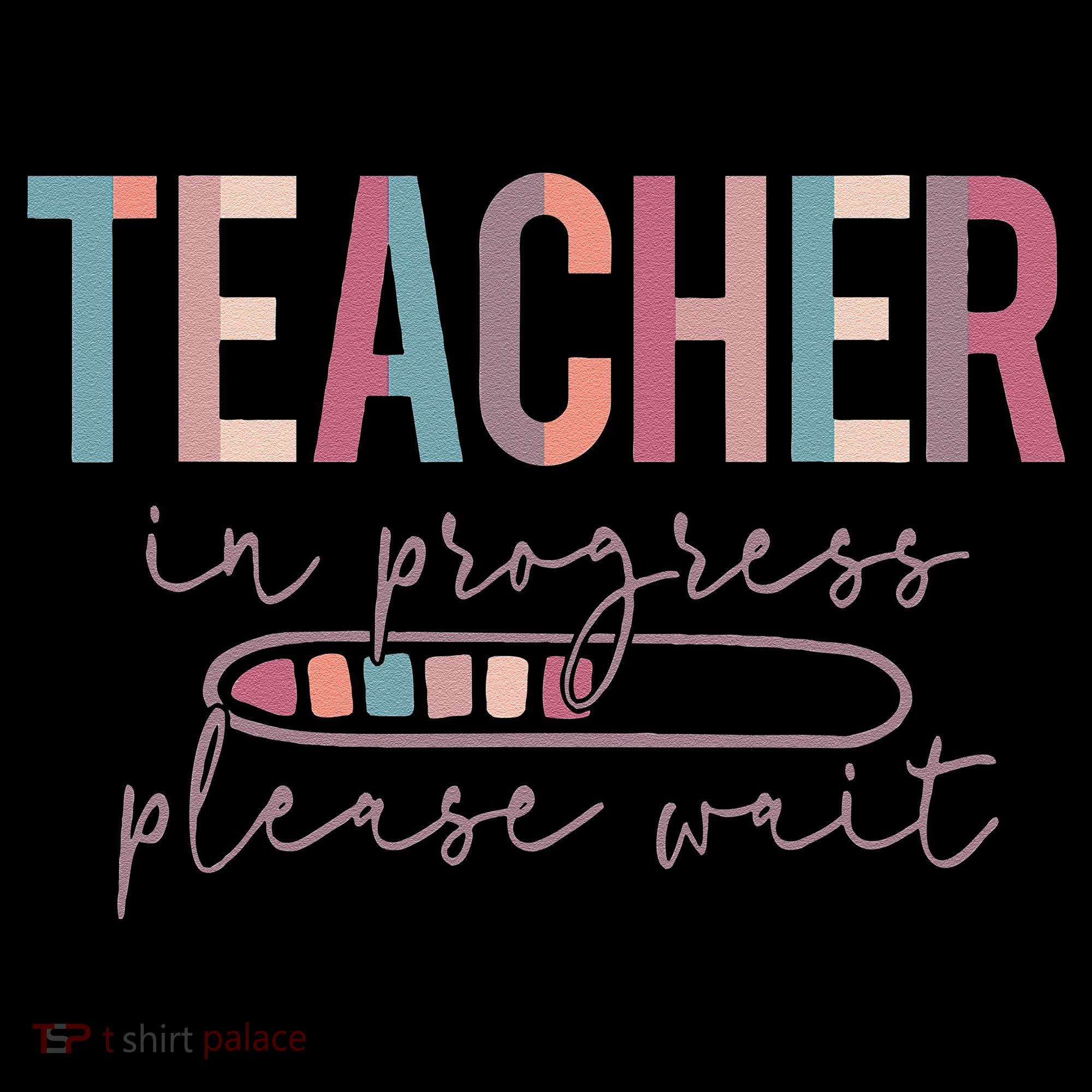 Teacher In Progress Please Wait Future Teacher Women Joke Baby Bodysuit