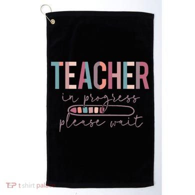 Teacher In Progress Please Wait Future Teacher Women Joke Golf Towel