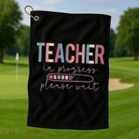 Teacher In Progress Please Wait Future Teacher Women Joke Golf Towel thumb 1