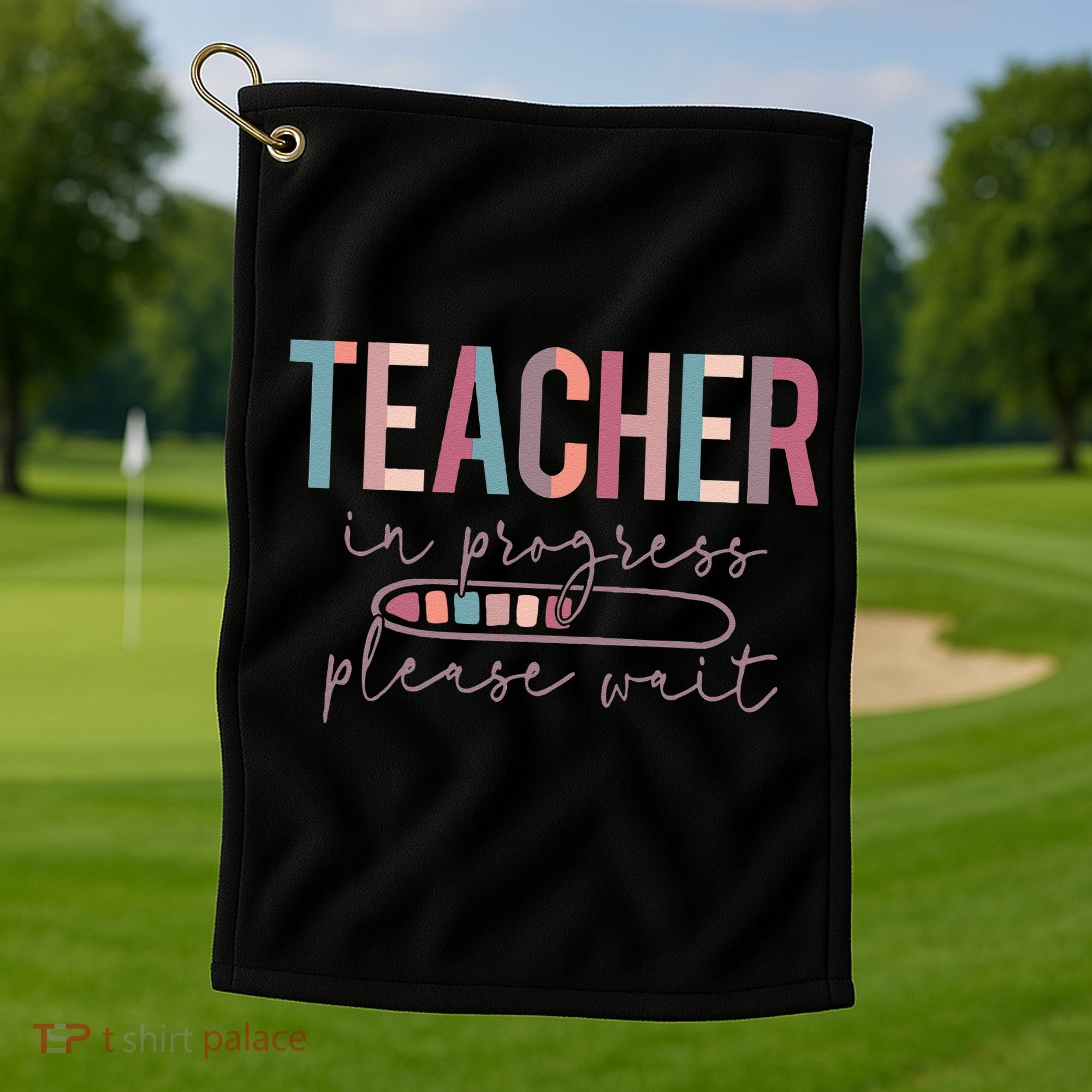 Teacher In Progress Please Wait Future Teacher Women Joke Golf Towel