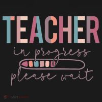 Teacher In Progress Please Wait Future Teacher Women Joke Toddler T-Shirt thumb 4