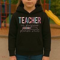 Teacher In Progress Please Wait Future Teacher Women Joke Kids Hoodie thumb 3