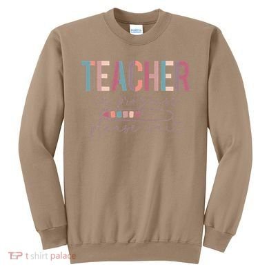 Teacher In Progress Please Wait Future Teacher Women Joke Sweatshirt