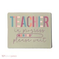 Teacher In Progress Please Wait Future Teacher Women Joke Mousepad thumb 0