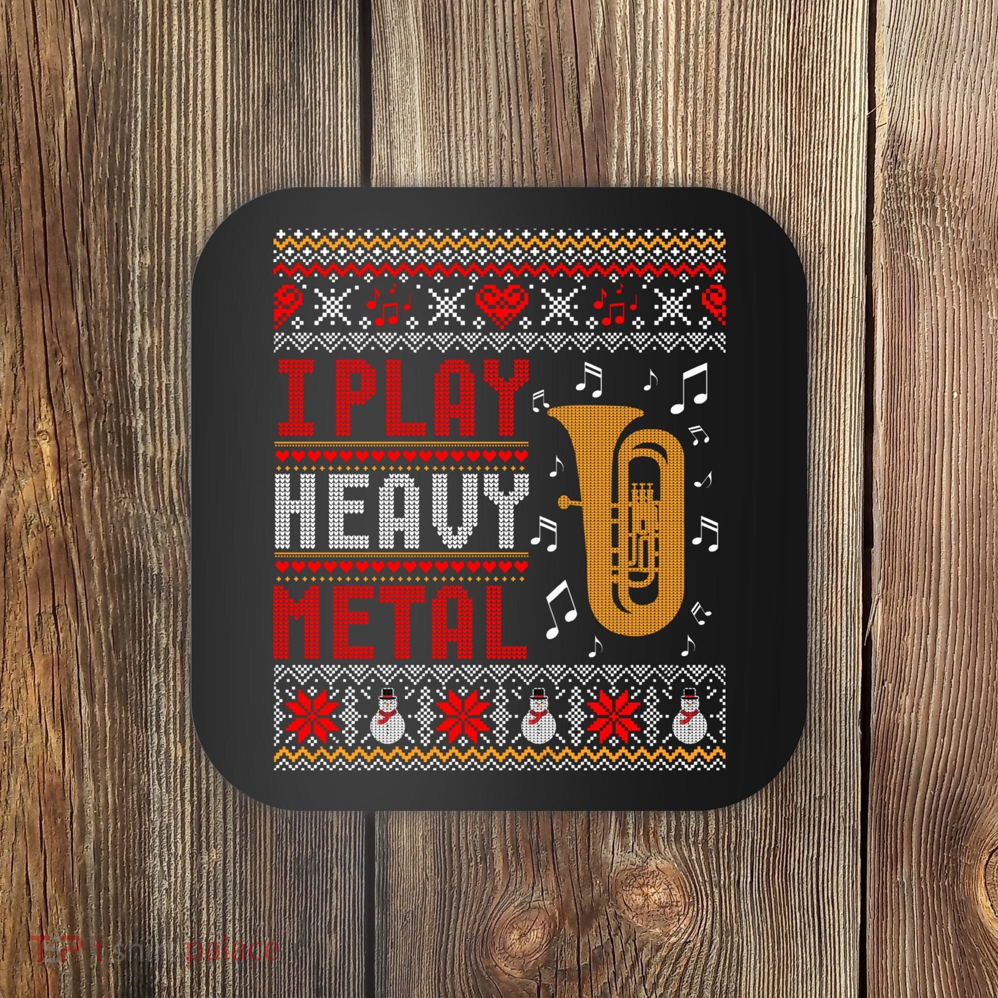 Tuba I Play Heavy Metal Ugly Christmas Cute Gift Coaster