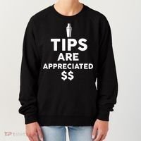 Tips Are Appreciated Women's Sweatshirt thumb 0