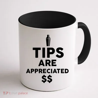 Tips Are Appreciated Coffee Mug back
