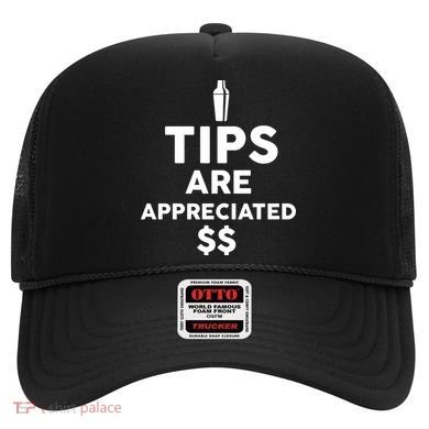 Tips Are Appreciated Hat