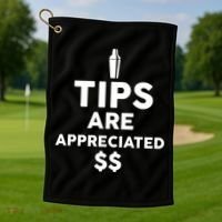 Tips Are Appreciated Golf Towel thumb 1