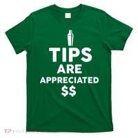 Tips Are Appreciated T-Shirt thumb 0
