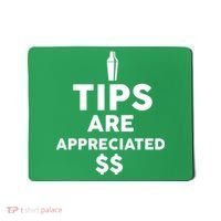 Tips Are Appreciated Mousepad thumb 0