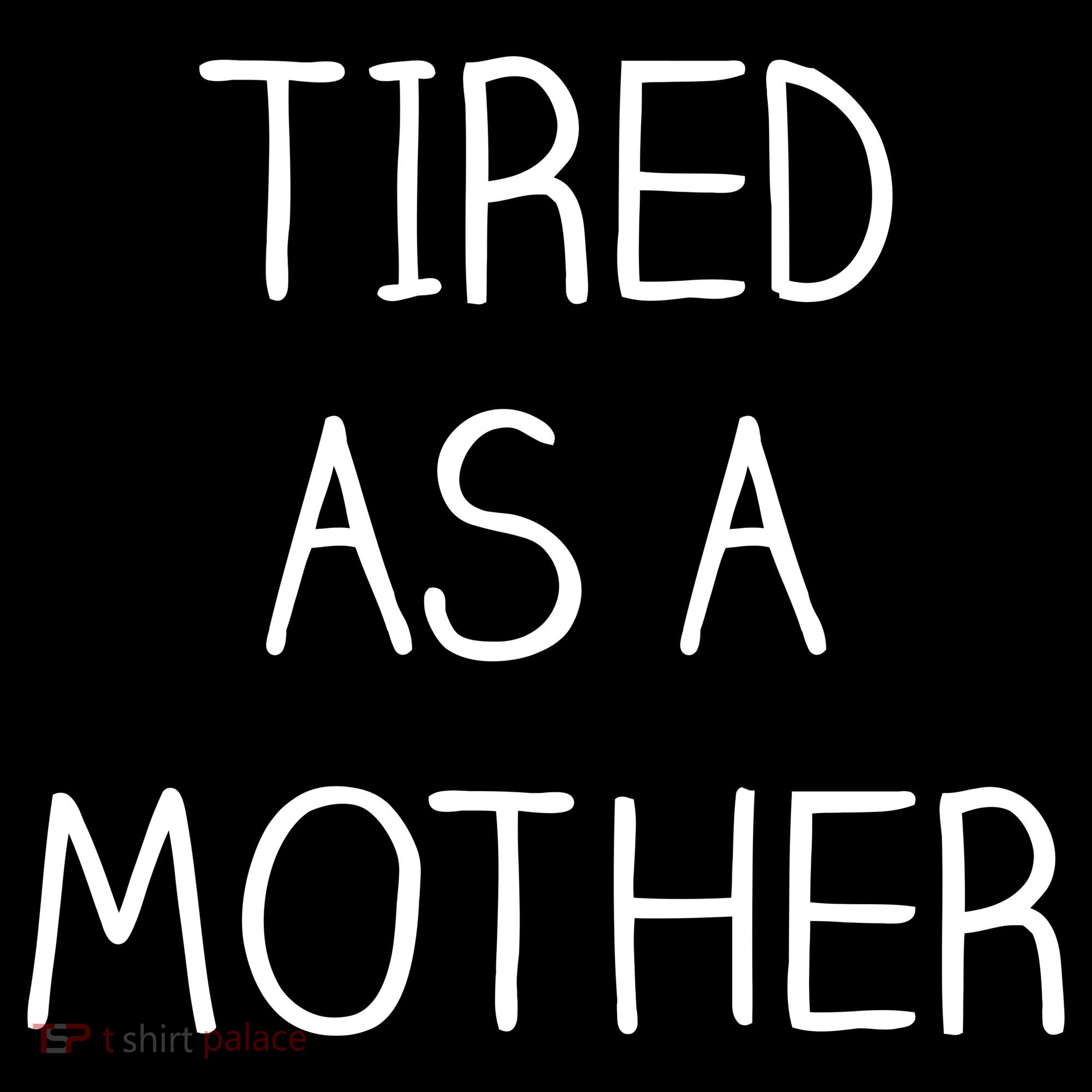 Tired As A Mother Cute Bucket Hat