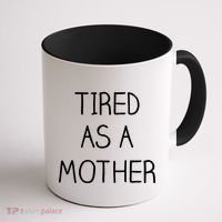 Tired As A Mother Cute Coffee Mug thumb 1