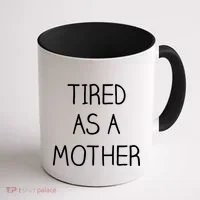 Tired As A Mother Cute Coffee Mug thumb 1