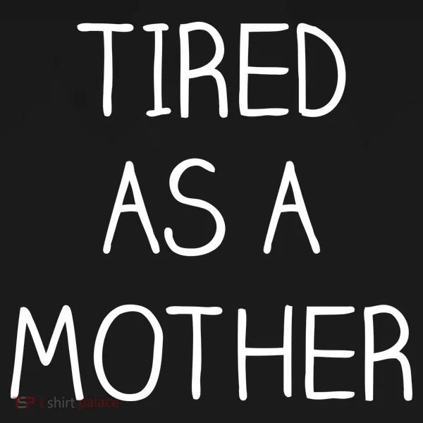 Tired As A Mother Cute Women's Hoodie