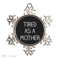 Tired As A Mother Cute Ornament thumb 0