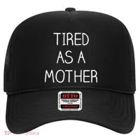 Tired As A Mother Cute Hat thumb 0