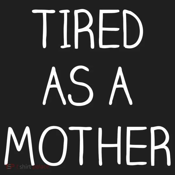 Tired As A Mother Cute Hat