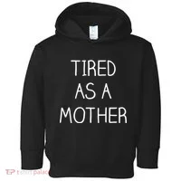 Tired As A Mother Cute Toddler Hoodie thumb 0