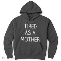 Tired As A Mother Cute Hoodie thumb 0