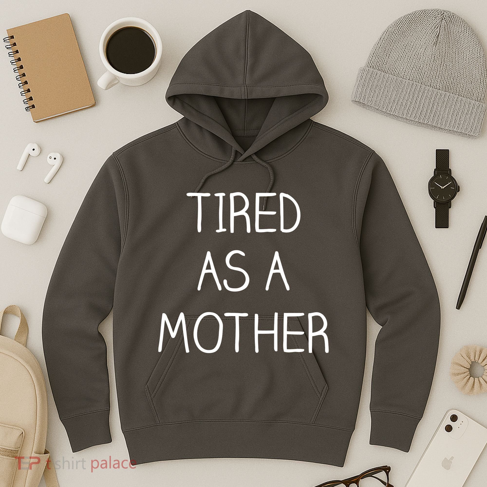 Tired As A Mother Cute Hoodie