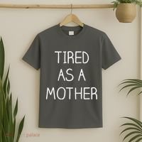 Tired As A Mother Cute T-Shirt thumb 2