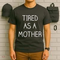 Tired As A Mother Cute T-Shirt thumb 6