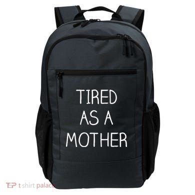 Tired As A Mother Cute Backpack