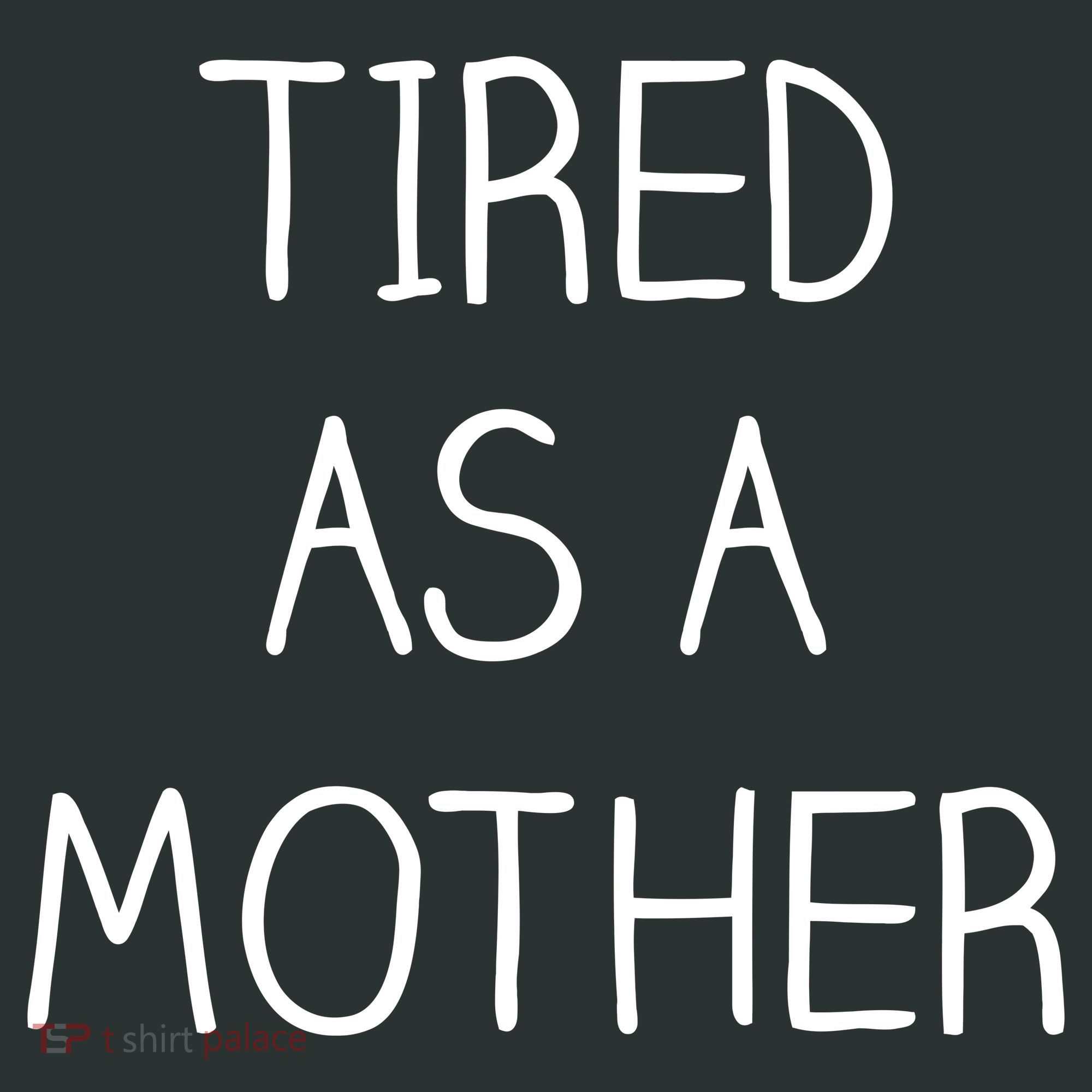 Tired As A Mother Cute Backpack