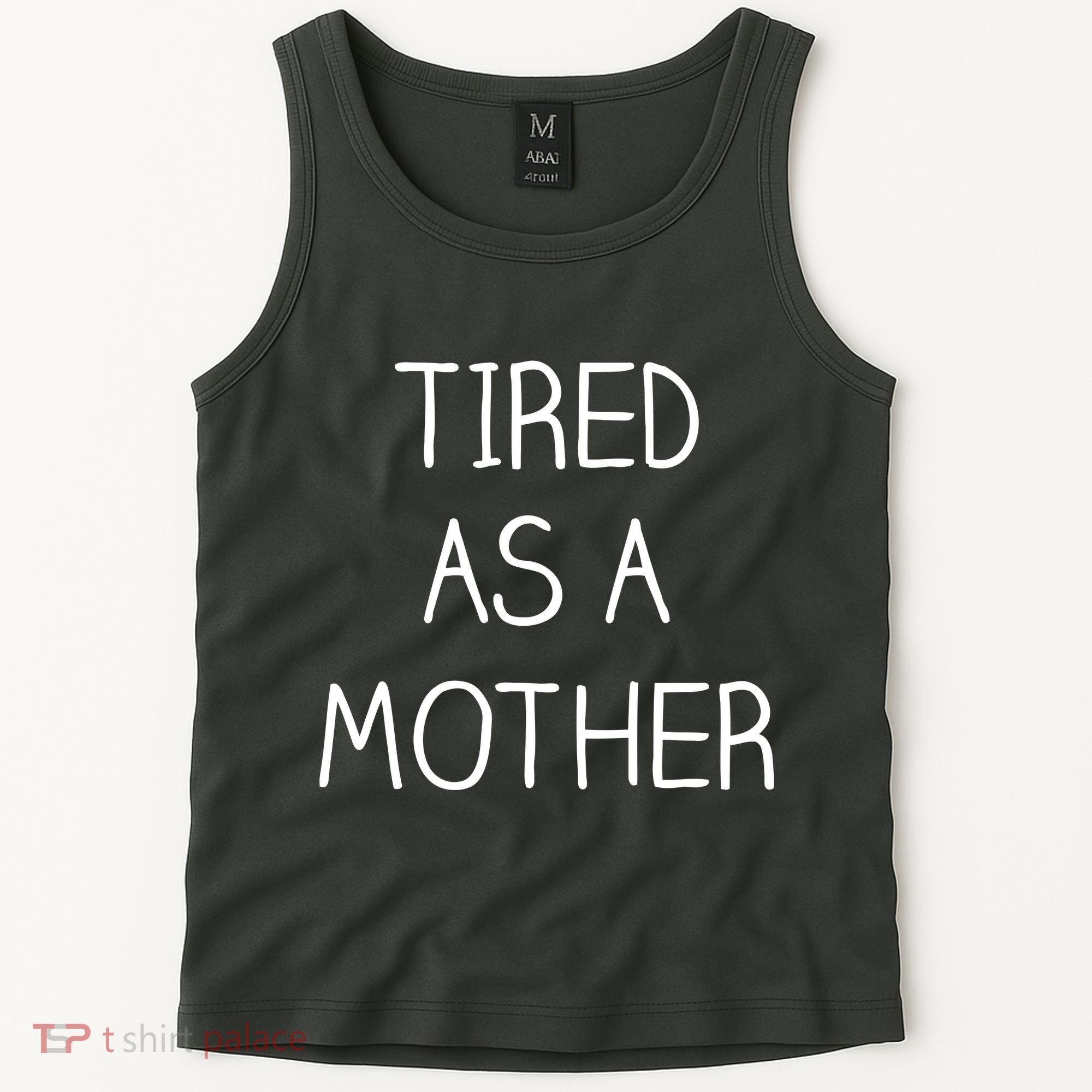 Tired As A Mother Cute Tank Top