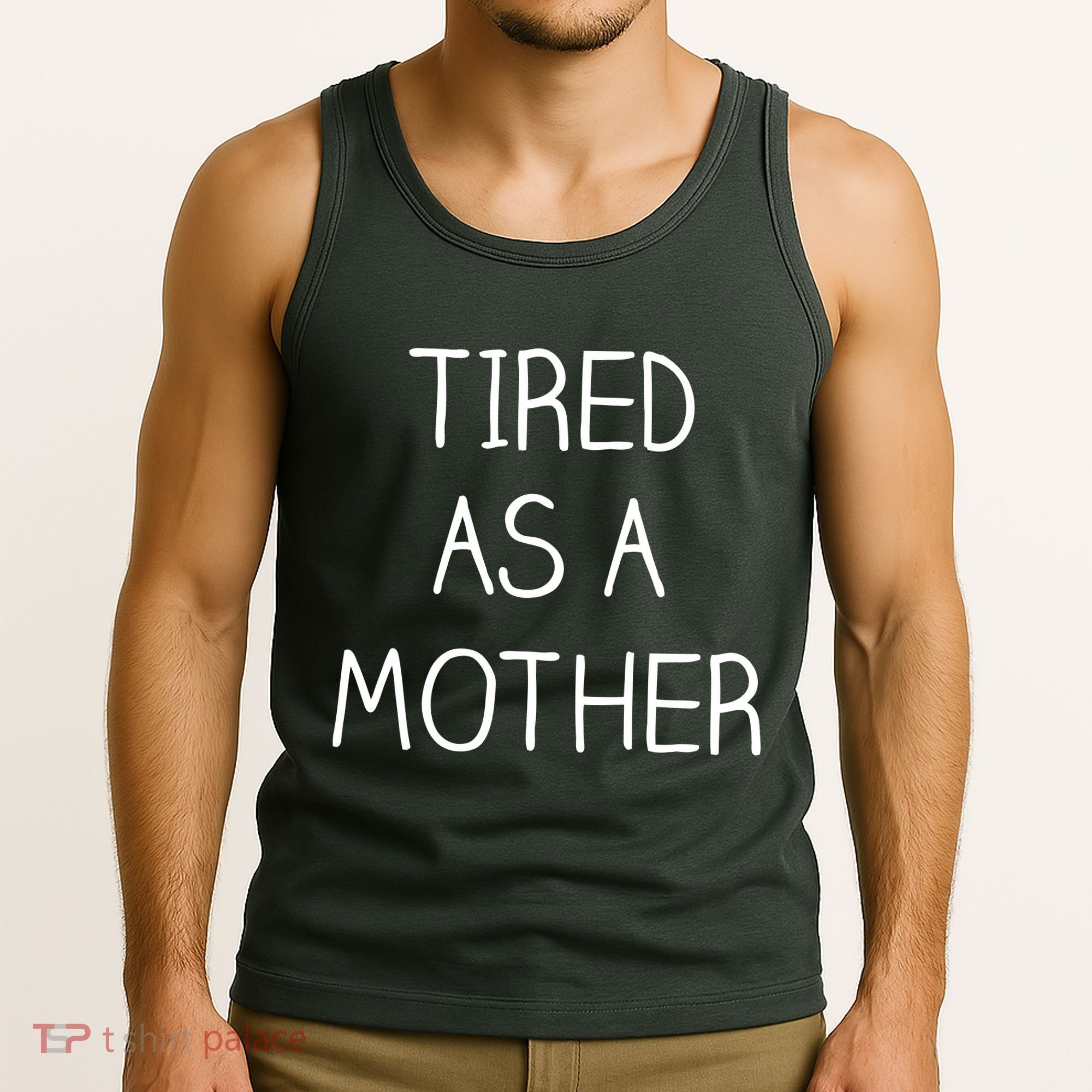 Tired As A Mother Cute Tank Top