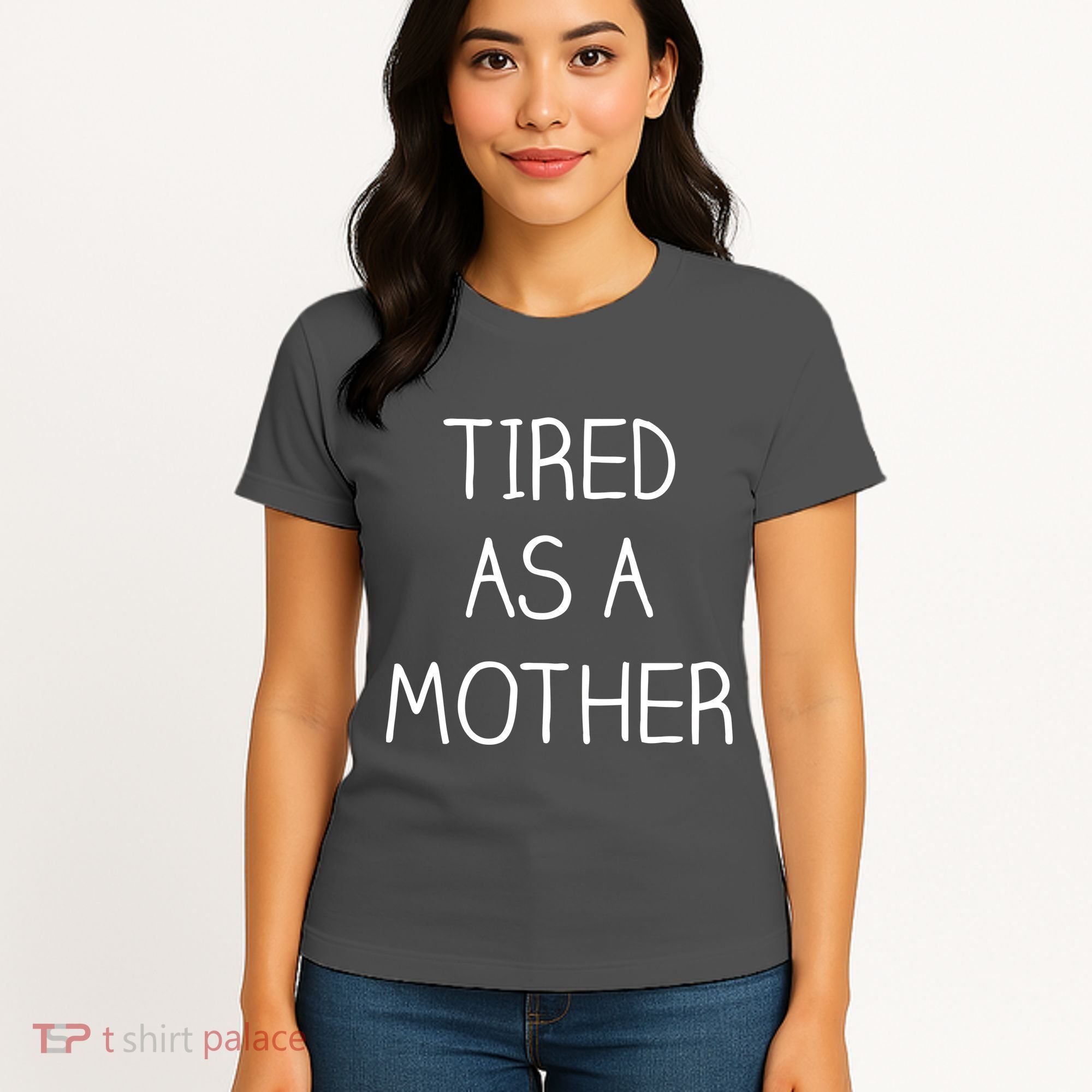Tired As A Mother Cute Women's T-Shirt
