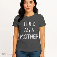 Tired As A Mother Cute Women's T-Shirt thumb 4