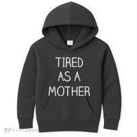 Tired As A Mother Cute Kids Hoodie thumb 0