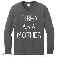 Tired As A Mother Cute Kids Long Sleeve Shirt thumb 0