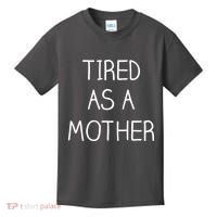 Tired As A Mother Cute Kids T-Shirt thumb 0