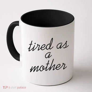 Tired As A Mother Script Logo Coffee Mug