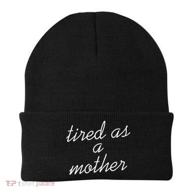 Tired As A Mother Script Logo Beanie